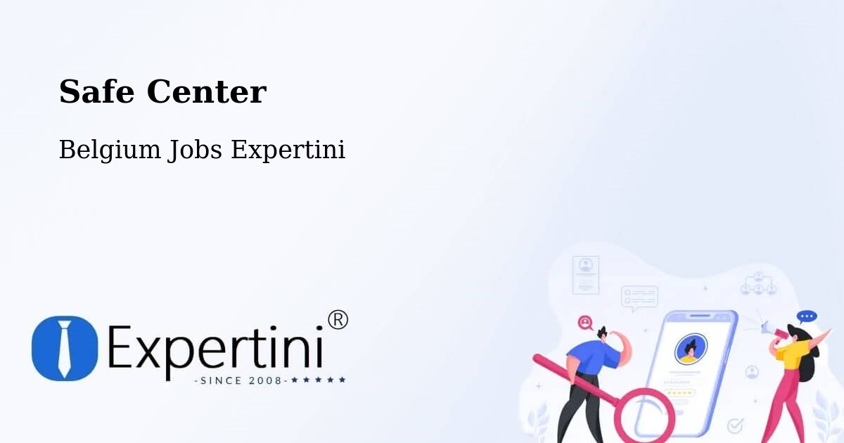 Safe Center - Belgium Jobs Expertini